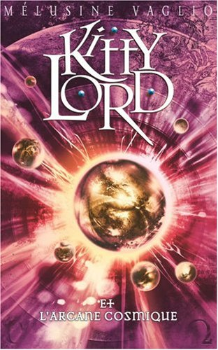 Kitty Lord. Vol. 4. Kitty Lord et l'arcane cosmique