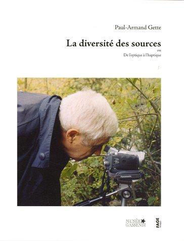 Paul-Armand Gette, la diversité des sources ou De l'optique à l'haptique