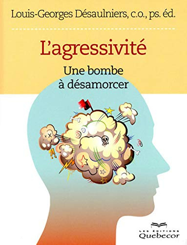 L'agressivité : bombe à désamorcer