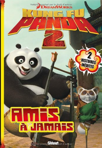 Kung fu Panda 2. Vol. 4. Amis à jamais