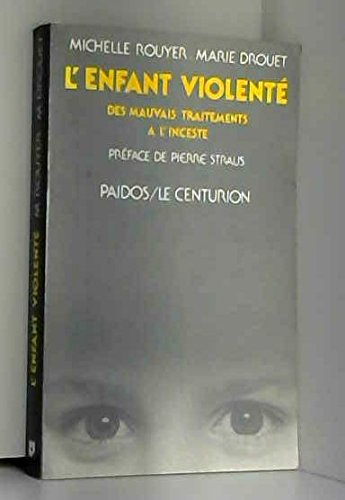 l'enfant violente: des mauvais traitements a l'inceste