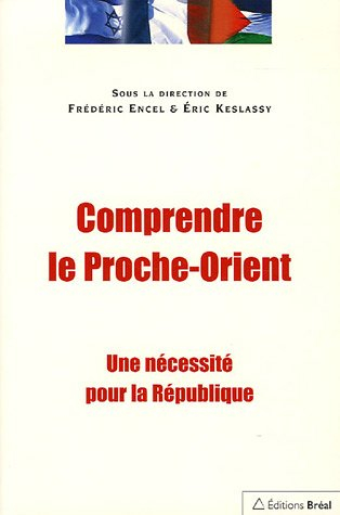 Comprendre le Proche-Orient : une nécessité pour la République