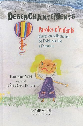 Désenchantements : paroles d'enfants placés en collectivités de l'Aide sociale à l'enfance
