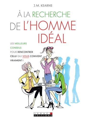A la recherche de l'homme idéal : les meilleurs conseils pour rencontrer celui qui vous convient vra