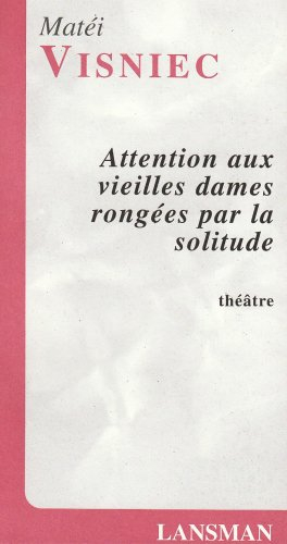 Attention aux vieilles dames rongées par la solitude