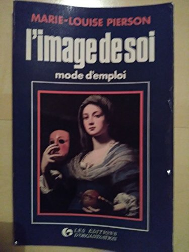 l'image de soi : mode d'emploi