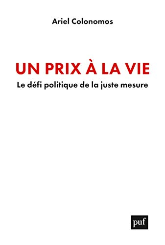 Un prix à la vie : le défi politique de la juste mesure