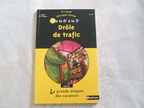 Drôle de trafic : lire pour réviser : de la 6e à la 5e, 11-12 ans