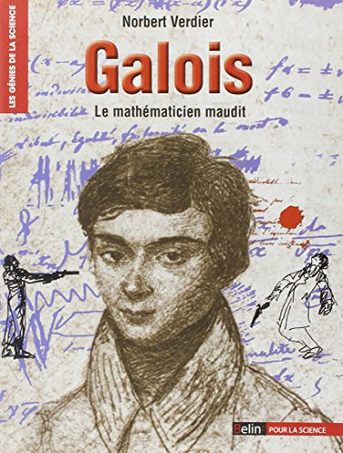 Galois : le mathématicien maudit