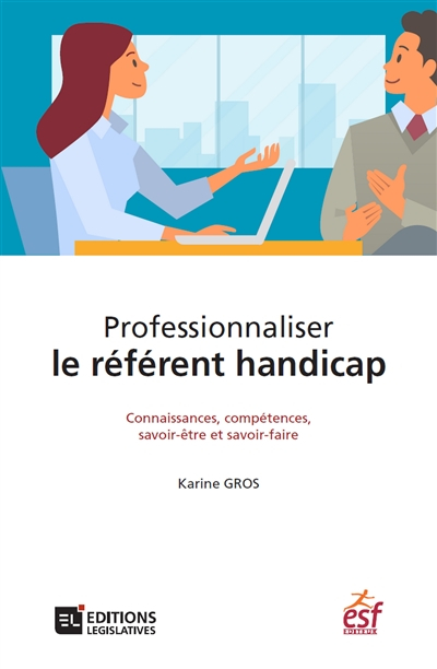 Professionnaliser le référent handicap : connaissances, compétences, savoir-être et savoir-faire