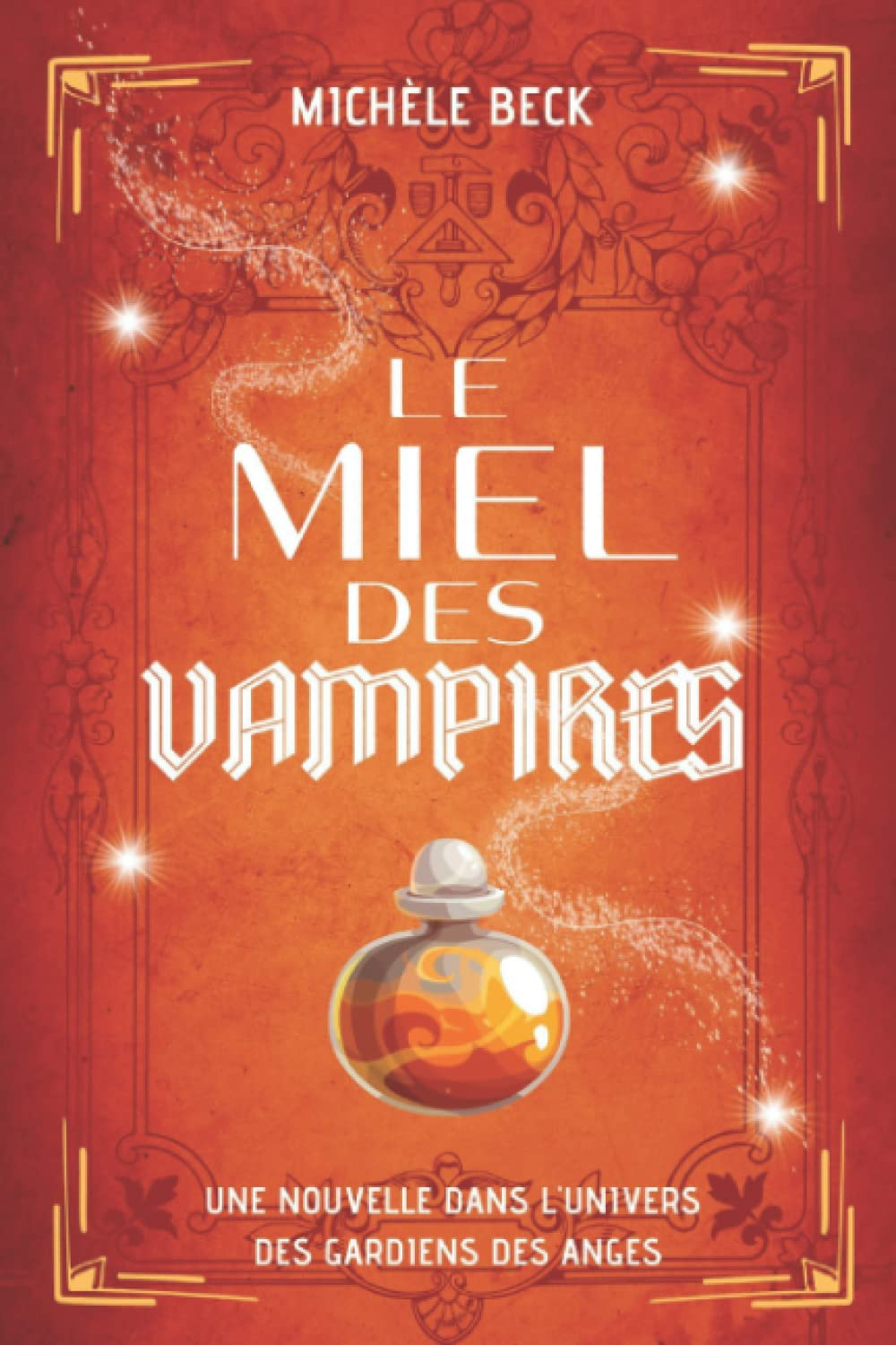 Les Gardiens des Anges - Le miel des Vampires: Nouvelle