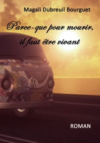 Parce-que pour mourir, il faut être vivant