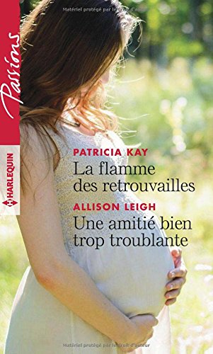 La flamme des retrouvailles. Une amitié bien trop troublante