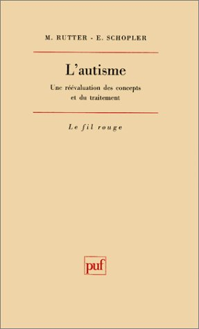 L'Autisme, une réévaluation des concepts et du traitement