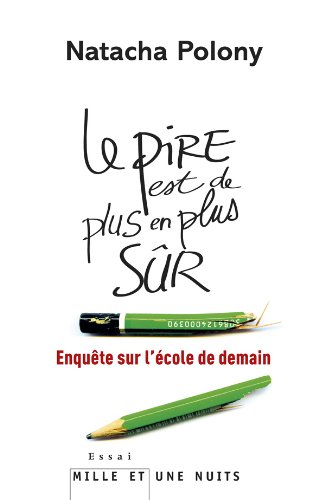 Le pire est de plus en plus sûr : enquête sur l'école de demain