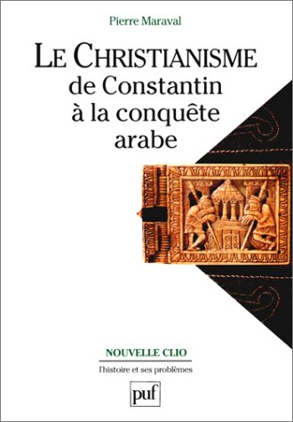 christianisme de constantin à la conquête arabe