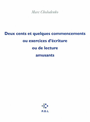 Deux cents et quelques commencements ou exercices d'écriture ou de lecture amusants