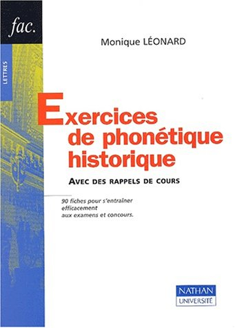Exercices de phonétique historique : avec des rappels de cours