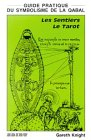 les sentiers - le tarot : guide pratique du symbolisme de la qabal