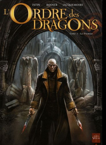 L'Ordre des dragons. Vol. 3. Le premier
