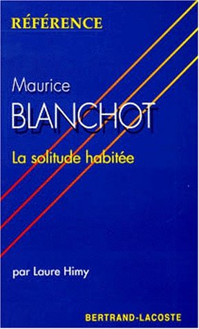 Maurice Blanchot : la solitude habitée