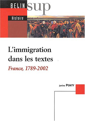 L'immigration dans les textes : France, 1789-2002