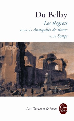 Les regrets. Les antiquités de Rome. Songe