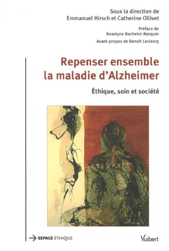 Repenser ensemble la maladie d'Alzheimer : éthique, soin et société