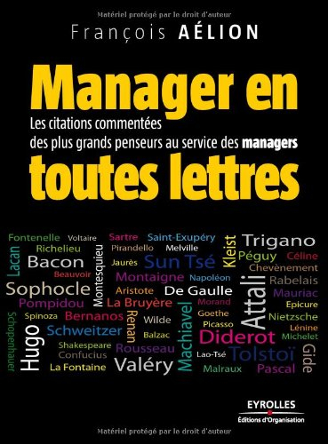 Manager en toutes lettres : les citations commentées des plus grands penseurs au service des manager