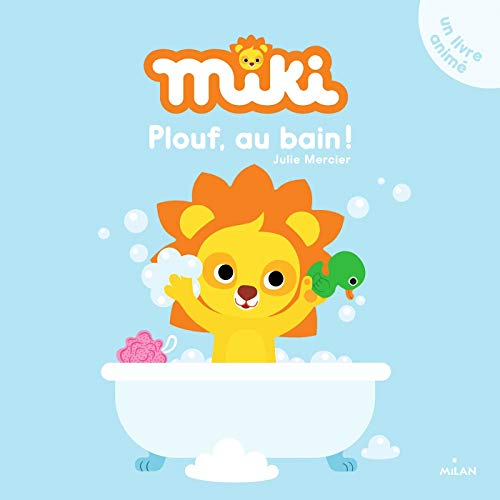 Miki. Plouf, au bain !