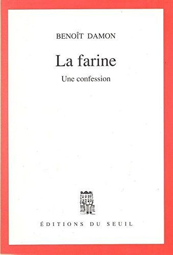La farine : une confession