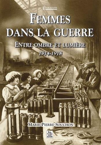 Femmes dans la guerre : entre ombre et lumière, 1914-1918