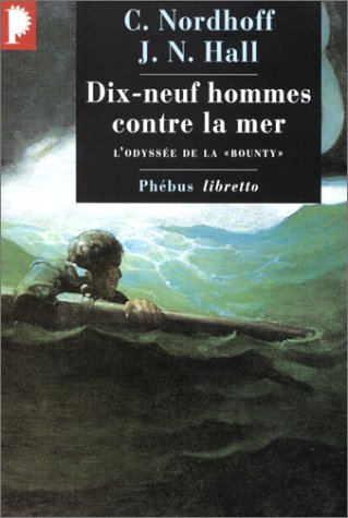 L'odyssée de la Bounty. Vol. 2. Dix-neuf hommes contre la mer