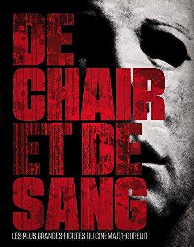 De chair et de sang : les plus grandes figures du cinéma d'horreur