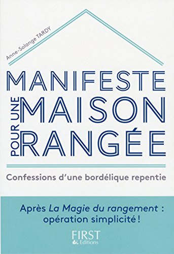 Manifeste pour une maison rangée : confessions d'une bordélique repentie