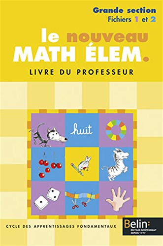 Le nouveau math élem. : cycle des apprentissages fondamentaux, grande section de maternelle, fichier