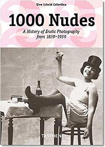 1.000 nudes : a history of erotic photography from 1839-1939