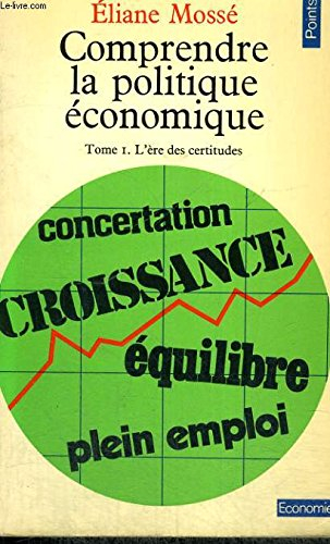 Comprendre la politique économique. Vol. 1