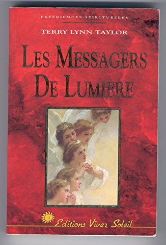 Les messagers de lumière : le guide des anges pour grandir spirituellement