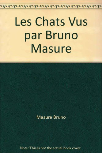Les chats vus par Bruno Masure