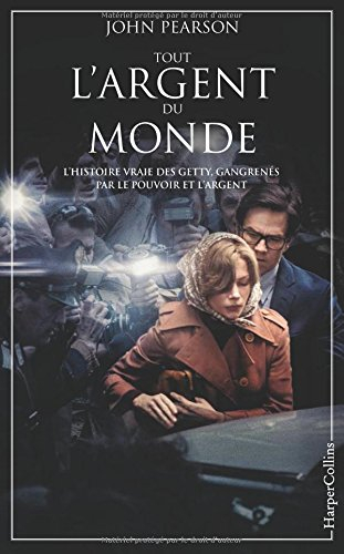 tout l'argent du monde: le livre du nouveau film événement de ridley scott