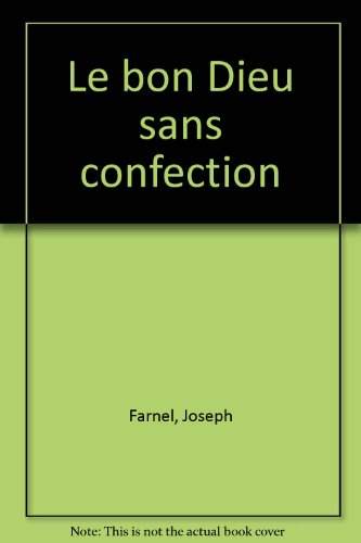 Le bon Dieu sans confection