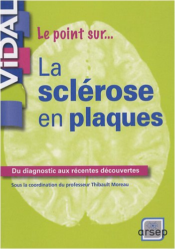 La sclérose en plaques : du diagnostic aux récentes découvertes