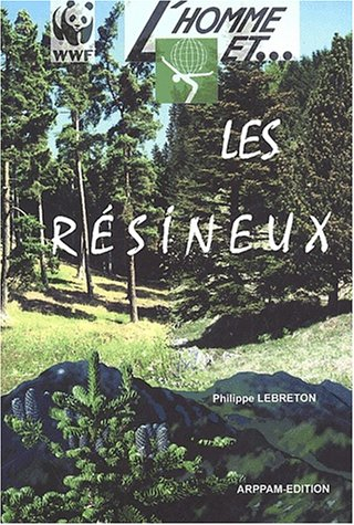 l'homme et les résineux. l'arbre et la forêt
