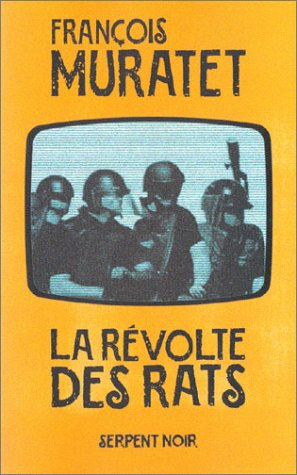 La révolte des rats. Vol. 1. Nous nous battrons dans les rues