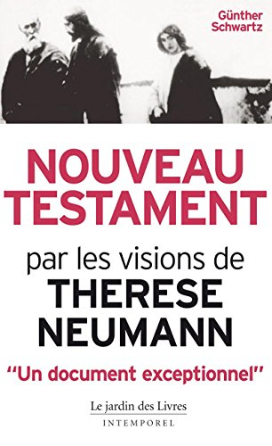 Nouveau Testament par les visions de Thérèse Neumann