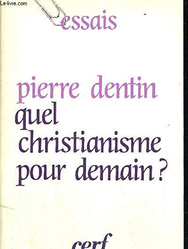Quel christianisme pour demain ? : essai sur l'avenir de l'Eglise