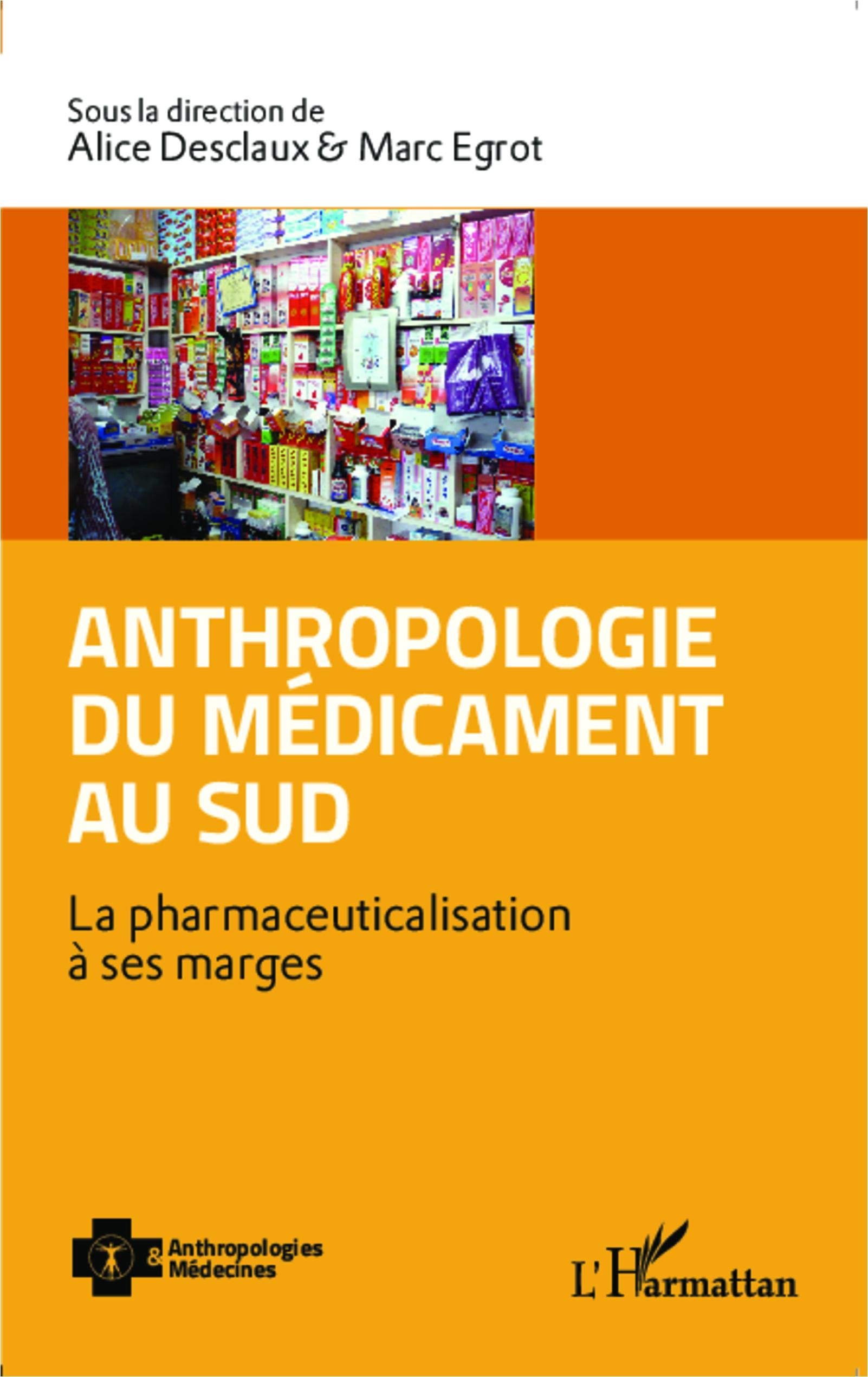 Anthropologie du médicament au Sud : la pharmaceuticalisation à ses marges
