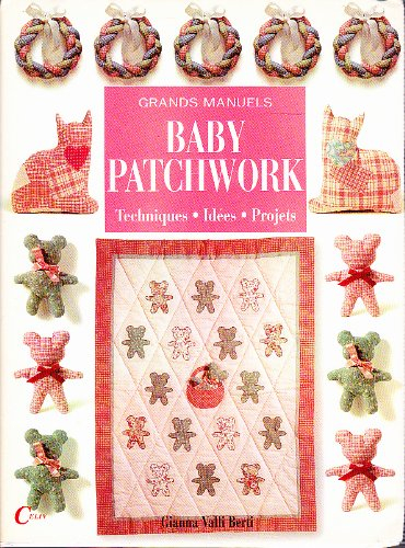 grands manuels baby patchwork - techniques, idées, projets