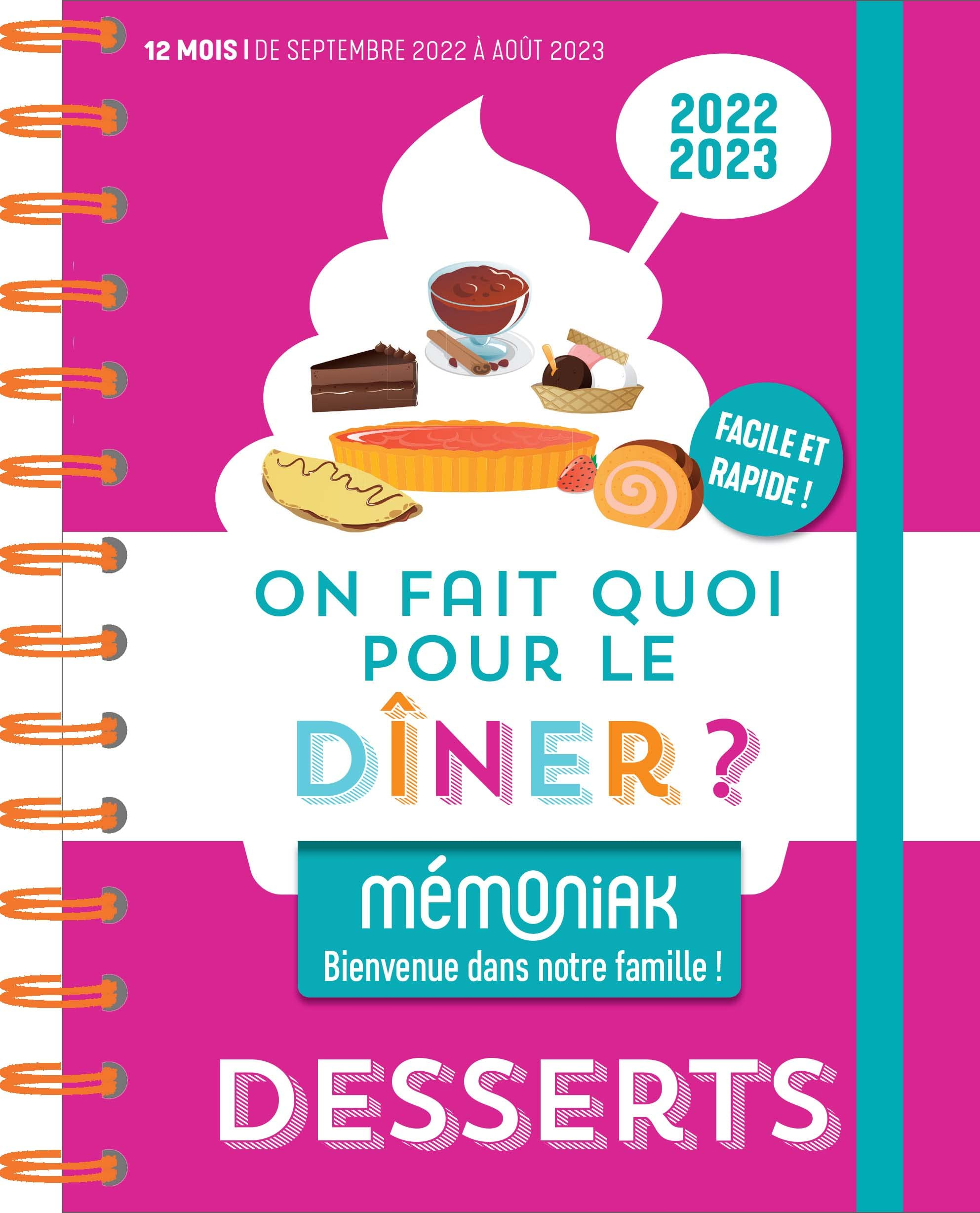 On fait quoi pour le dîner ? 2022-2023 : desserts : 12 mois, de septembre 2022 à août 2023
